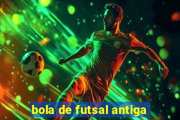 bola de futsal antiga